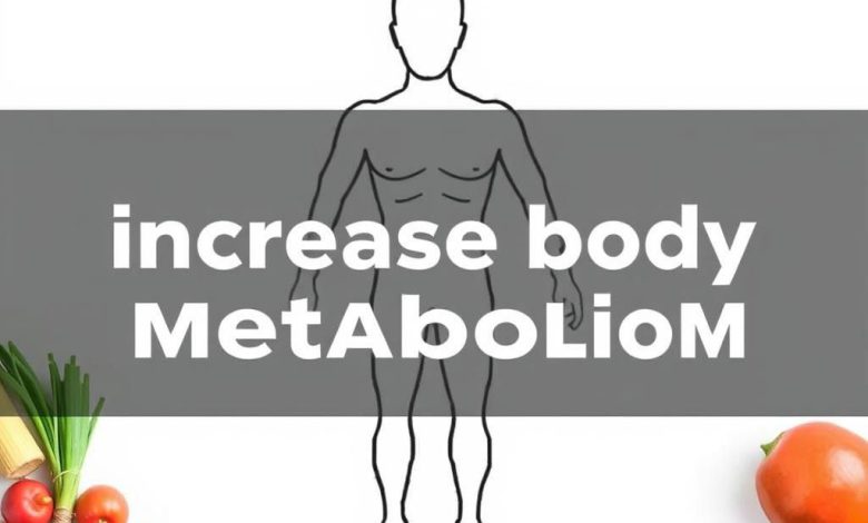 افزایش متابولیسم بدن: راهکارها و روش های ساده